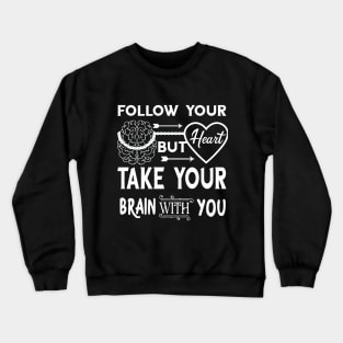 Follw Your Heart Crewneck Sweatshirt